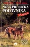 Nová príručka poľovníka do vrecka - Pavel Hell, Peter Grajciar, Príroda, 2002