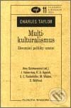 Multikulturalismus: Zkoumání politiky uznání - Charles Taylor, Filosofia, 2002