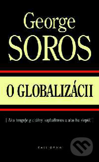 O globalizácii - George Soros, Kalligram, 2002