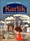 Karlík a továrna na čokoládu - Roald Dahl, Academia, 2002
