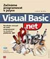 Začínáme programovat v jazyce Visual Basic. NET - Luboš Brůha, Computer Press, 2002