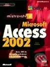 Mistrovství v Microsoft Access 2002 - Helen Feddema, Computer Press, 2002