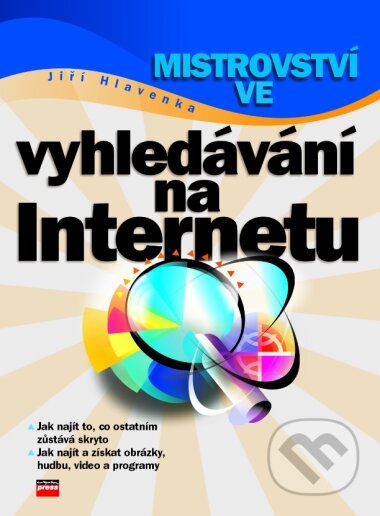 Mistrovství ve vyhledávání na Internetu - Jiří Hlavenka, Computer Press, 2002