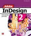 Adobe InDesign 2 - uživatelská příručka - Martin Vlach, Petr Švéda, Computer Press, 2002