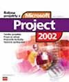 Řídíme projekty s Microsoft Project 2002 - Jan Kališ, Computer Press, 2002