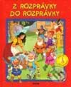 Z rozprávky do rozprávky - Kolektív autorov, Junior, 2002