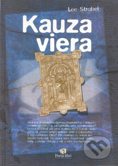 Kauza viera - Lee Strobel, Porta Libri, 2002
