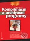 Komprimační a archivační programy - Libor Kříž, Computer Press, 2002