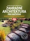 Zahradní architektura pro každého - Katarína Pavlačková, Roman Pavlačka, Computer Press, 2002