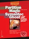 Partition Magic, Symantec Ghost a další utility pro práci s pevným diskem - Ondřej Caletka, Computer Press, 2002