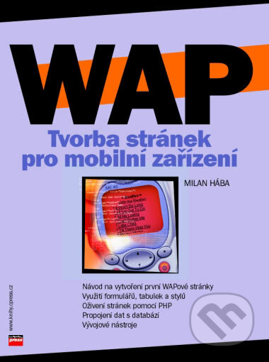 WAP - Tvorba stránek pro mobilní zařízení - Milan Hába, Computer Press, 2002