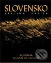 Slovensko - Krajina farieb - Kolektív autorov, Garmond Nitra, 2002