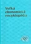 Veľká ekonomická encyklopédia - Drahoš Šíbl a kolektív, SPRINT, 2002