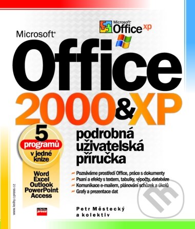 Microsoft Office 2000 a XP - Petr Městecký a kolektiv, Computer Press, 2002