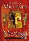 Mexiko - James A. Michener, BB/art, 2002