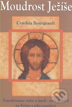 Moudrost Ježíše - Cynthia Bourgeault, Fontána, 2011