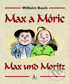 Max a Móric - Wilhelm Busch, Deus, 2011