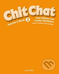 Chit Chat 2: Teacher&#039;s Book - Paul Shipton, Oxford University Press, 2002