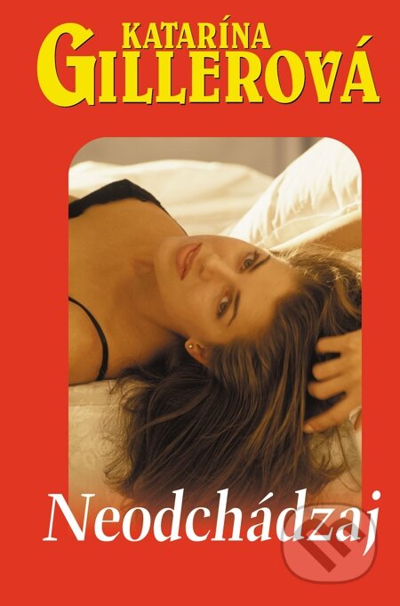 E-kniha: Neodchádzaj (Katarína Gillerová)