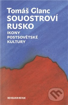 Souostroví Rusko - Tomáš Glanc, Revolver Revue, 2011