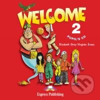 Welcome 2: Pupil&#039;s CD - Elizabeth Gray, Virginia Evans, Express Publishing