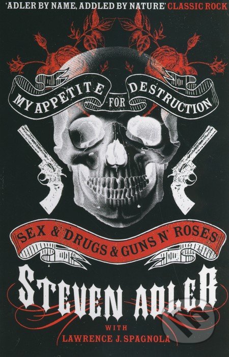 My Appetite for Destruction - Steven Adler, HarperCollins, 2011