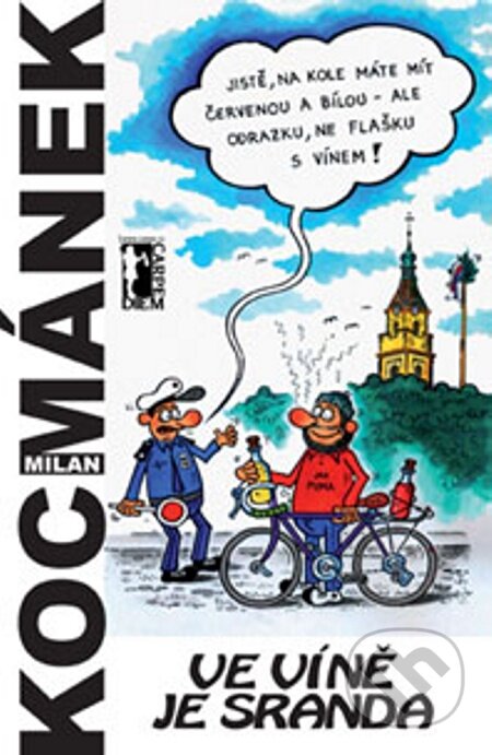 E-kniha: Ve víně je sranda (Milan Kocmánek). Carpe diem, 2011