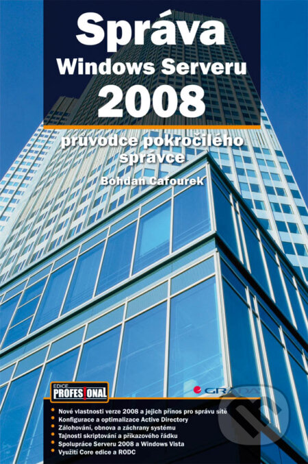 Správa Windows Serveru 2008 - Bohdan Cafourek, Grada, 2009