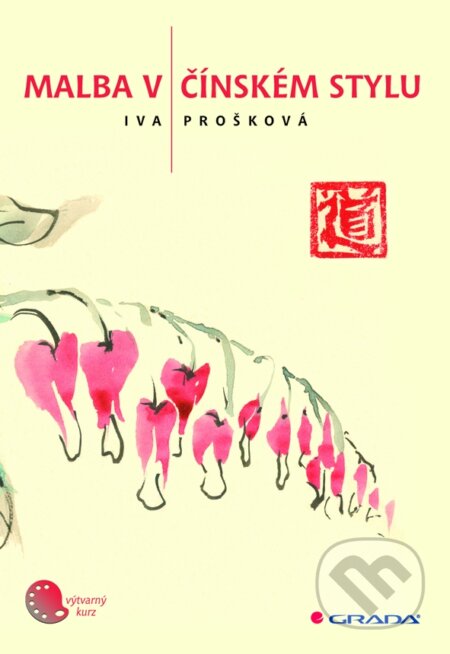 Malba v čínském stylu - Iva Prošková, Grada, 2009