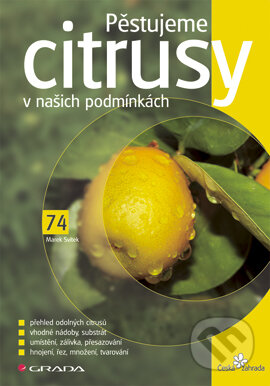Pěstujeme citrusy v našich podmínkách - Marek Svítek, Grada, 2005