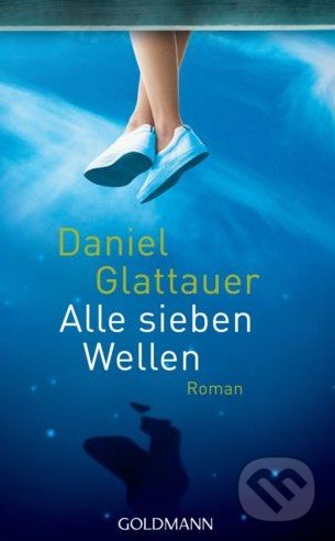 Alle sieben Wellen - Daniel Glattauer, Random House, 2011