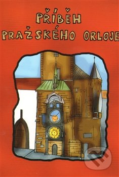 Příběh pražského orloje - Milan Dubský, Roman Kalbich, Eurohobby Praha, 2011