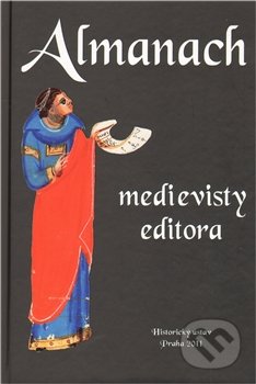 Almanach medievisty-editora - Pavel Krafl, Historický ústav AV ČR, 2011