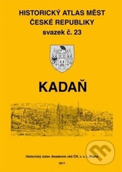 Historický atlas měst České republiky: Kadaň, Historický ústav AV ČR, 2011