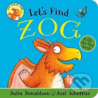 Let´s Find Zog - Julia Donaldson, Axel Scheffler (ilustrátor) - kniha z kategorie Pro děti
