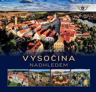 Vysočina nadhledem - Vladimír Kunc - kniha z kategorie Cestopisy