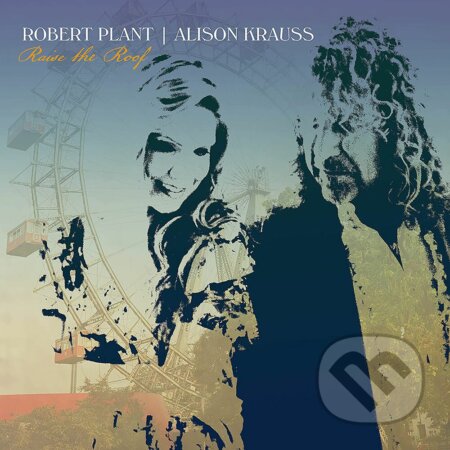 Robert Plant, Alison Krauss: Raise the Roof LP - Robert Plant, Alison Krauss, Hudobné albumy, 2021