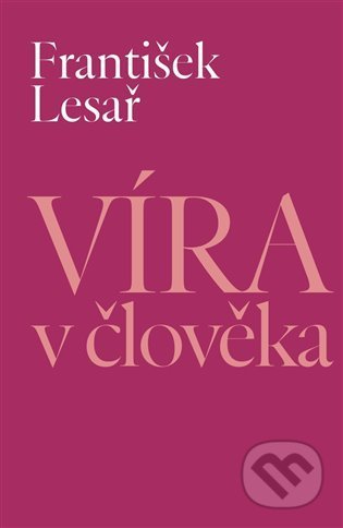 Víra v člověka - František Lesař, Pavel Mervart, 2021
