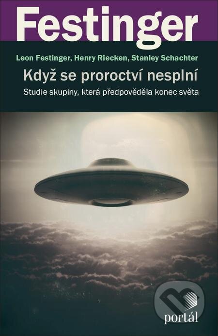 Když se proroctví nesplní - Leon Festinger, Henry Riecken, Stanley Schachter, Portál, 2021