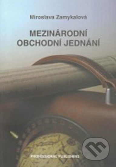 Mezinárodní obchodní jednání - Miroslava Zamykalová, Professional Publishing, 2011