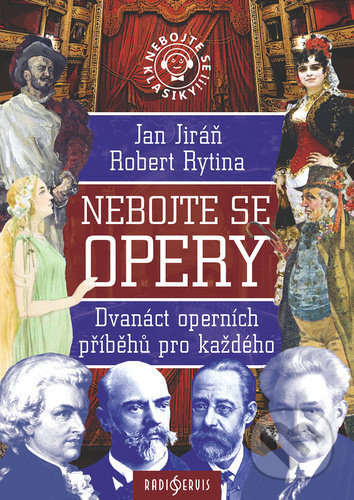 Nebojte se opery! - Jan Jiráň, Robert Rytina, Radioservis, 2021