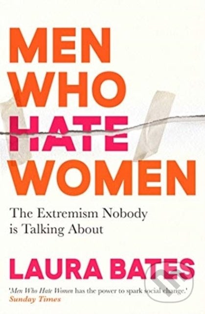 Men Who Hate Women - Laura Bates, Simon & Schuster, 2021