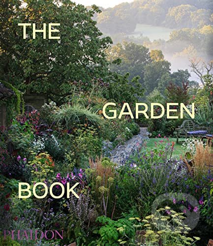The Garden Book - Toby Musgrave, Ruth Chivers, Tim Richardson, Phaidon, 2021