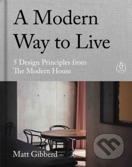 A Modern Way to Live (5 Design Principles from The Modern House) - kniha z kategorie Architektura