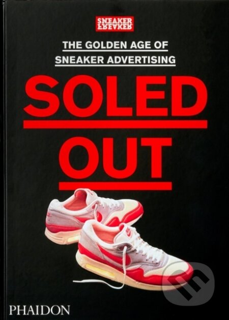Soled Out (The Golden Age of Sneaker Advertising) - Sneaker Freaker - kniha z kategorie Odborné a naučné