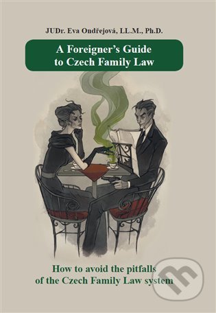 A Foreigner’s Guide to Czech Family Law - Eva Ondřejová, Universum, 2021