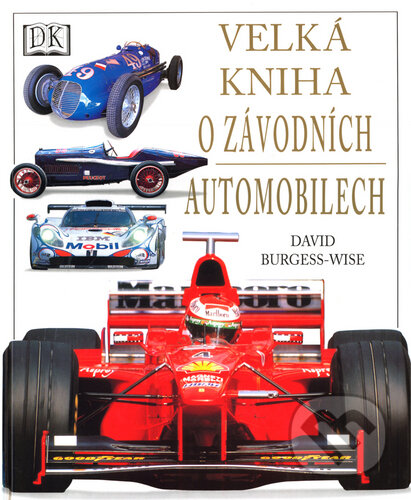 Velká kniha o závodních automobilech - David Burgess-Wise, Cesty, 2002