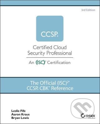 The Official (ISC)2 CCSP CBK Reference - Leslie Fife, Aaron Kraus, Bryan Lewis, Sybex, 2021