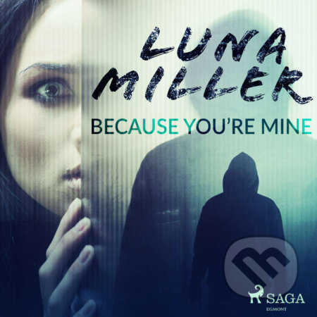 Because You’re Mine (EN) - Luna Miller, Saga Egmont, 2021