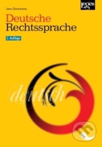 Deutsche Rechtssprache - 2. Auflage - Jana Girmanová, Leges, 2021